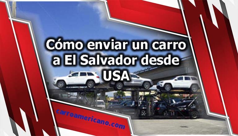 Cómo enviar un carro a El Salvador desde USA