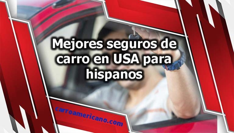 Mejores seguros de carro en USA para hispanos